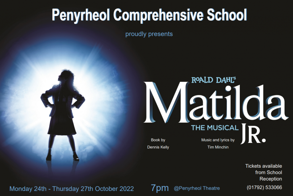 Matilda Poster. Show times Monday 24th to Thursday 27th October 2022. Starts 7pm at Penyrheol Theatre. Tickets available from school reception, or call 01792 533066